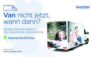 “Van nicht jetzt, wann dann?“ – die Zukunft der Dentaltechnik hautnah & live auf der Ivoclar Van-Tour durch Deutschland & Österreich erleben