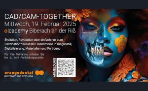 CAD/CAM together am 19. Februar 2025 im orangedental Educationcenter o|cademy in Biberach