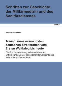 André Müllerschön, Transfusionswesen in den  deutschen Streitkräften vom...